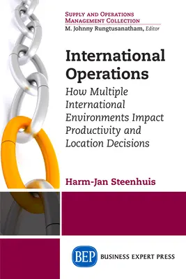 Operacje międzynarodowe: Jak różne środowiska międzynarodowe wpływają na produktywność i decyzje dotyczące lokalizacji - International Operations: How Multiple International Environments Impact Productivity and Location Decisions