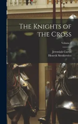 Krzyżacy; tom 2 - The Knights of the Cross; Volume 2