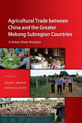 Handel rolny między Chinami a krajami subregionu Wielkiego Mekongu: Analiza łańcucha wartości - Agricultural Trade between China and the Greater Mekong Subregion Countries: A Value Chain Analysis