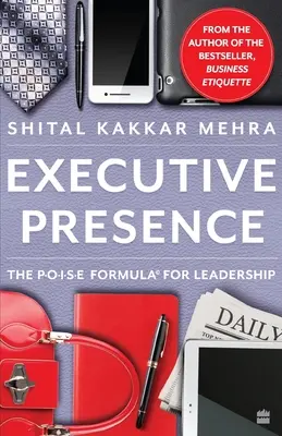 Executive Presence: Formuła P.O.I.S.E dla liderów - Executive Presence: The P.O.I.S.E Formula for Leadership