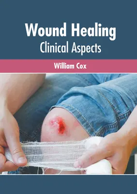 Leczenie ran: Aspekty kliniczne - Wound Healing: Clinical Aspects