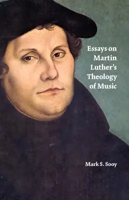 Eseje na temat teologii muzyki Marcina Lutra - Essays on Martin Luther's Theology of Music