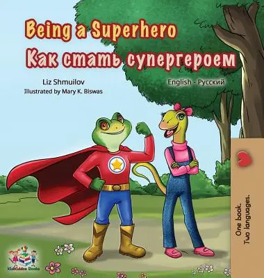 Być superbohaterem: Dwujęzyczna książka angielsko-rosyjska - Being a Superhero: English Russian Bilingual Book