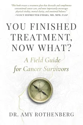 Zakończyłeś leczenie, co teraz? Przewodnik dla osób, które przeżyły raka - You Finished Treatment, Now What?: A Field Guide for Cancer Survivors