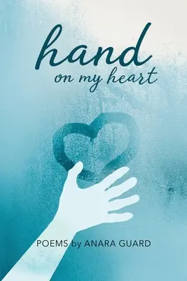 Ręka na moim sercu: Wiersze - Hand on My Heart: Poems