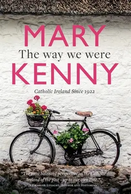 The Way We Were: Stulecie esejów o katolickiej Irlandii - The Way We Were: Centenary Essays on Catholic Ireland