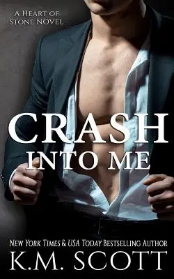 Crash Into Me (Serce z kamienia #1) - Crash Into Me (Heart of Stone #1)