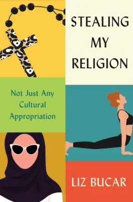 Kradzież mojej religii: Nie tylko zawłaszczanie kultury - Stealing My Religion: Not Just Any Cultural Appropriation