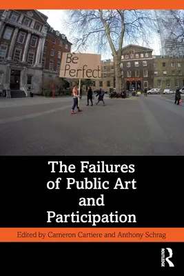 Niepowodzenia sztuki publicznej i partycypacji - The Failures of Public Art and Participation