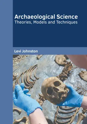 Nauki archeologiczne: Teorie, modele i techniki - Archaeological Science: Theories, Models and Techniques