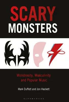 Straszne potwory: Potworność, męskość i muzyka popularna - Scary Monsters: Monstrosity, Masculinity and Popular Music