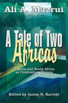 Opowieść o dwóch Afrykach: Nigeria i Republika Południowej Afryki jako kontrastujące wizje - A Tale of Two Africas: Nigeria and South Africa as Contrasting Visions