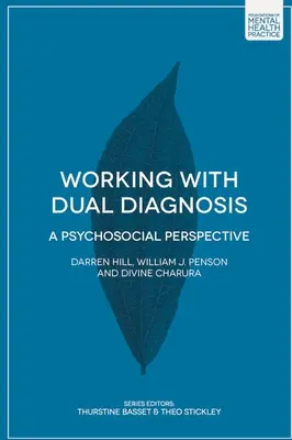 Praca z podwójną diagnozą: Perspektywa psychospołeczna - Working with Dual Diagnosis: A Psychosocial Perspective