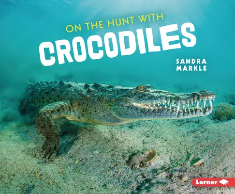 Na polowaniu z krokodylami - On the Hunt with Crocodiles