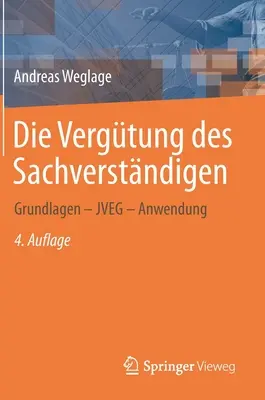 Die Vergtung Des Sachverstndigen: Grundlagen - Jveg - Anwendung