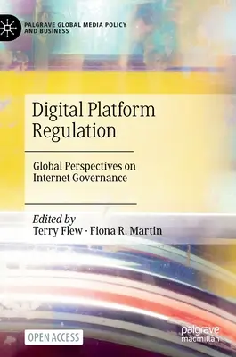 Regulacja platform cyfrowych: Globalne perspektywy zarządzania Internetem - Digital Platform Regulation: Global Perspectives on Internet Governance