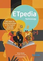 ETpedia Technology - 500 pomysłów na wykorzystanie technologii w klasie języka angielskiego - ETpedia Technology - 500 Ideas for Using Technology in the English Language Classroom