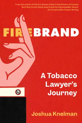 Firebrand: Podróż prawnika tytoniowego - Firebrand: A Tobacco Lawyer's Journey