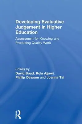 Rozwijanie osądu ewaluacyjnego w szkolnictwie wyższym: Ocena wiedzy i jakości pracy - Developing Evaluative Judgement in Higher Education: Assessment for Knowing and Producing Quality Work