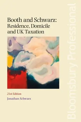 Booth i Schwarz: Rezydencja, miejsce zamieszkania i opodatkowanie w Wielkiej Brytanii - Booth and Schwarz: Residence, Domicile and UK Taxation