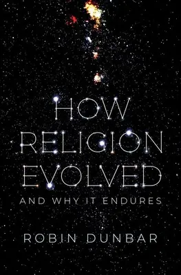 Jak ewoluowała religia: I dlaczego przetrwała - How Religion Evolved: And Why It Endures