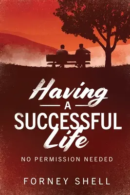 Mając udane życie: Pozwolenie nie jest potrzebne - Having a Successful Life: No Permission Needed