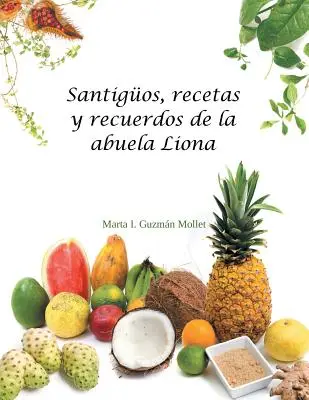 Święta, przepisy i wspomnienia abueli Liony - Santigos, recetas y recuerdos de la abuela Liona