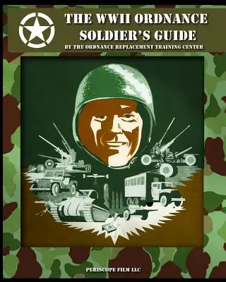 Przewodnik dla żołnierzy po II wojnie światowej - The WWII Ordnance Soldier's Guide