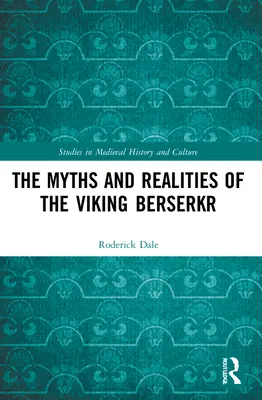 Mity i rzeczywistość wikingów Berserkr - The Myths and Realities of the Viking Berserkr