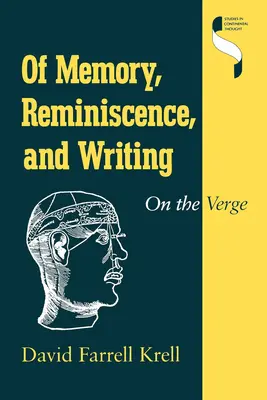 O pamięci, wspomnieniach i pisaniu: Na krawędzi - Of Memory, Reminiscence, and Writing: On the Verge