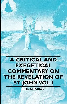 Krytyczny i egzegetyczny komentarz do Objawienia św. Jana, tom I - A Critical and Exegetical Commentary on the Revelation of St John Vol I