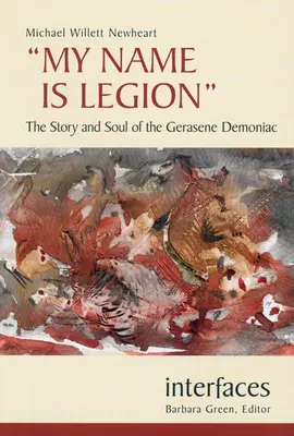 Nazywam się Legion: Historia i dusza gerazeńskiego demoniaka - My Name Is Legion: The Story and Soul of the Gerasene Demoniac