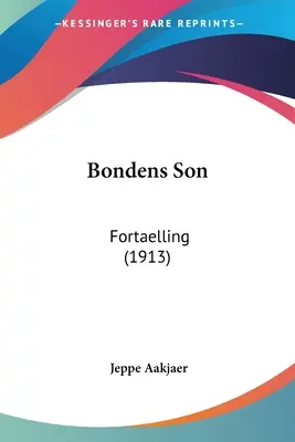 Bondens Son: Fortaelling (1913)