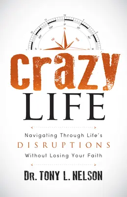 Szalone życie: Nawigacja przez życiowe zakłócenia bez utraty wiary - Crazy Life: Navigating Through Life's Disruptions Without Losing Your Faith