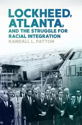 Lockheed, Atlanta i walka o integrację rasową - Lockheed, Atlanta, and the Struggle for Racial Integration