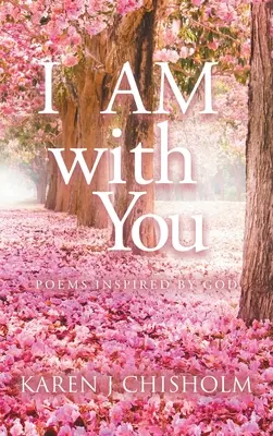 Jestem z tobą: Wiersze inspirowane Bogiem - I AM with You: Poems Inspired by God