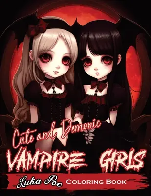 Śliczne i demoniczne dziewczyny-wampiry: Upiorna i zabawna przygoda z kolorowaniem - Cute and Demonic Vampire Girls: A Spooky and Playful Coloring Adventure