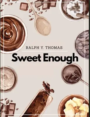 Sweet Enough: Deserowa książka kucharska - Sweet Enough: A Dessert Cookbook