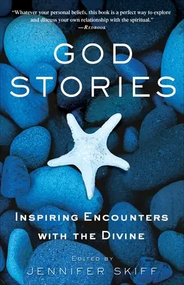 Boskie historie: Inspirujące spotkania z boskością - God Stories: Inspiring Encounters with the Divine
