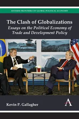 Zderzenie globalizacji: Eseje na temat ekonomii politycznej handlu i polityki rozwoju - The Clash of Globalizations: Essays on the Political Economy of Trade and Development Policy