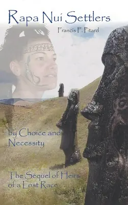 Osadnicy z Rapa Nui: Z wyboru i konieczności - kontynuacja Spadkobierców zaginionej rasy - Rapa Nui Settlers: By Choice and Necessity the Sequel of Heirs of a Lost Race