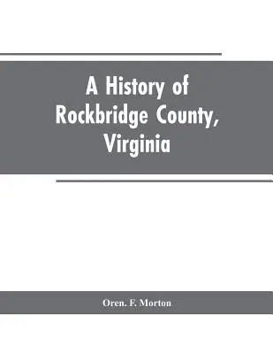 Historia hrabstwa Rockbridge w stanie Wirginia - A History of Rockbridge County, Virginia