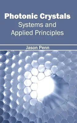 Kryształy fotoniczne: Systemy i zasady stosowania - Photonic Crystals: Systems and Applied Principles