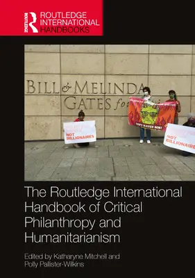 The Routledge International Handbook of Critical Philanthropy and Humanitarianism (Międzynarodowy podręcznik krytycznej filantropii i humanitaryzmu) - The Routledge International Handbook of Critical Philanthropy and Humanitarianism