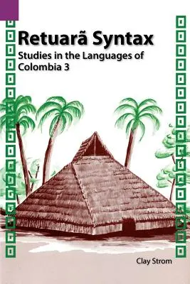 Retuara Syntax: Studia nad językami Kolumbii 3 - Retuara Syntax: Studies in the Languages of Colombia 3