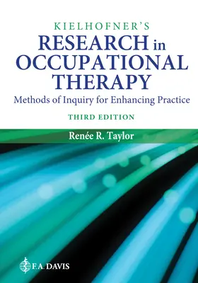 Badania Kielhofnera w terapii zajęciowej: Metody badania w celu poprawy praktyki - Kielhofner's Research in Occupational Therapy: Methods of Inquiry for Enhancing Practice