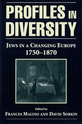 Profile w różnorodności: Żydzi w zmieniającej się Europie, 1750-1870 - Profiles in Diversity: Jews in a Changing Europe, 1750-1870