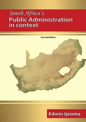 Administracja publiczna Republiki Południowej Afryki w kontekście (wydanie 2) - South Africa's Public Administration in Context (2nd Edition)