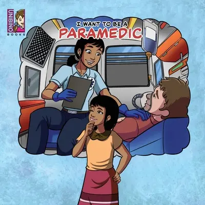 Chcę zostać ratownikiem medycznym: nowoczesne kariery dla dzieci - I want to be a Paramedic: Modern Careers For Kids