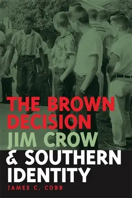 Decyzja Browna, Jim Crow i tożsamość Południa - Brown Decision, Jim Crow, and Southern Identity